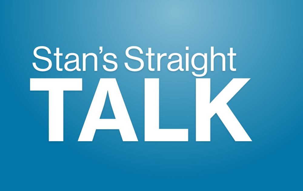 Stan's Straight Talk